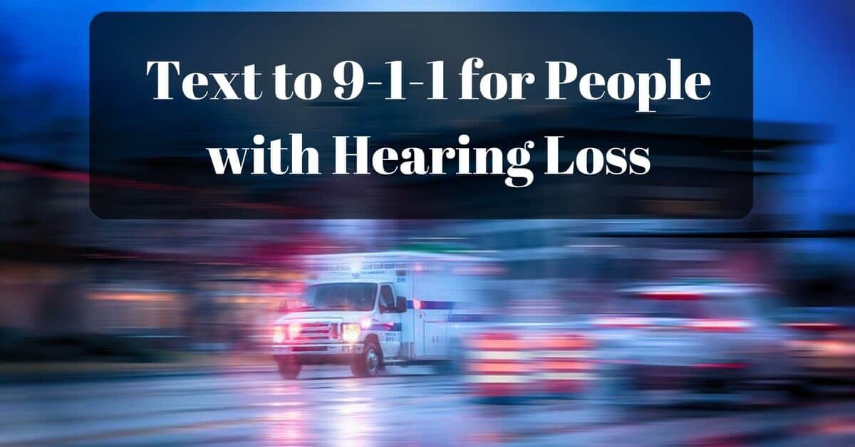 Text to 9-1-1 for People with Hearing Loss
