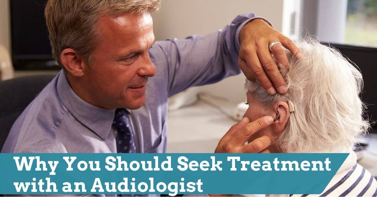 Why You Should Seek Treatment with an Audiologist