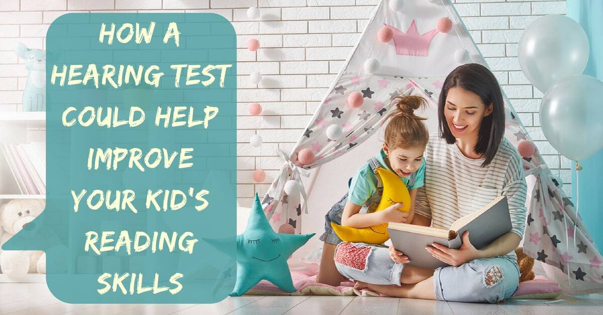 How a Hearing Test Could Help Improve Your Kid’s Reading Skills