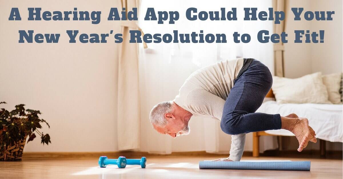A Hearing Aid App Could Help Your New Year’s Resolution to Get Fit!