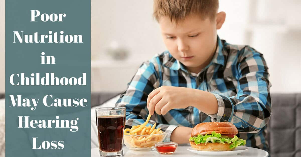 Poor Nutrition in Childhood May Cause Hearing Loss