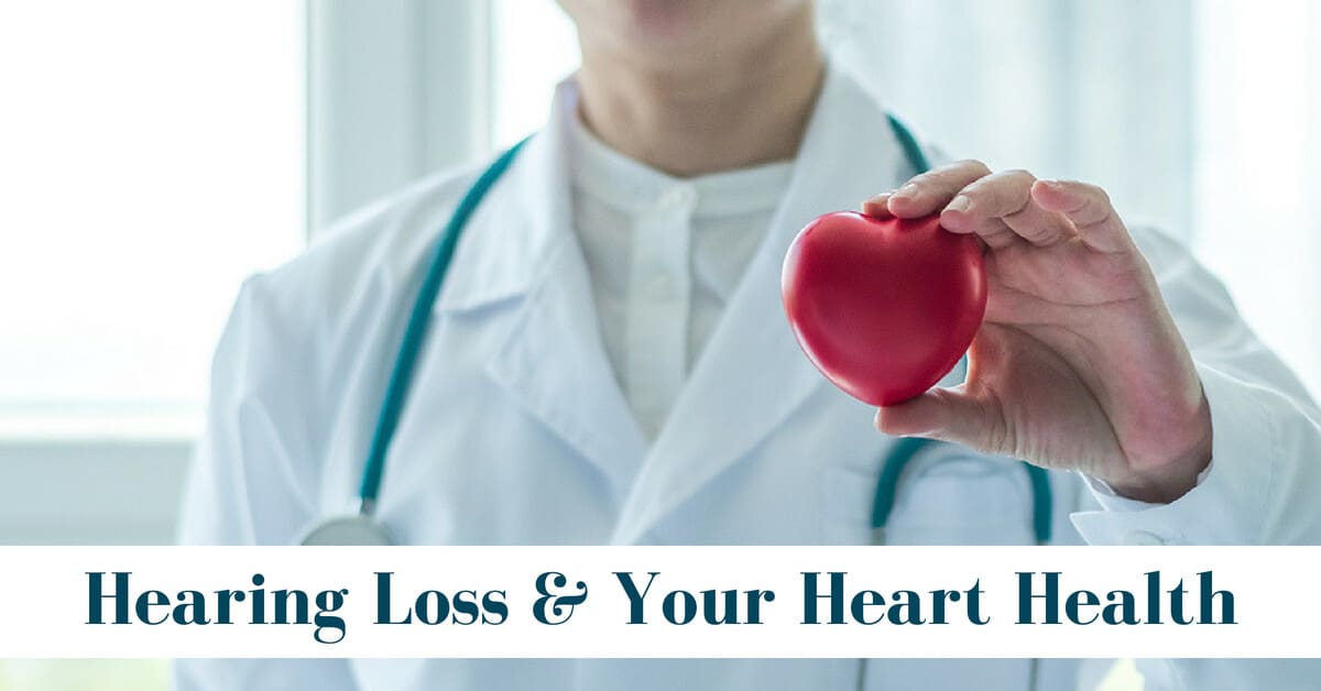 Hearing Loss and Your Heart Health