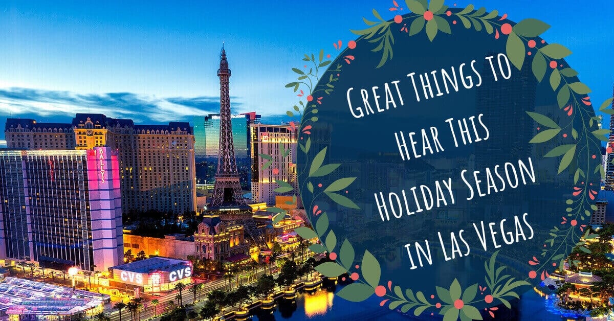 Great Things to Hear This Holiday Season in Las Vegas, NV