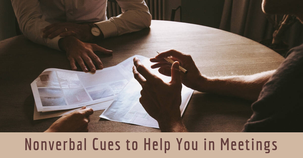 Nonverbal Cues to Help You in Meetings