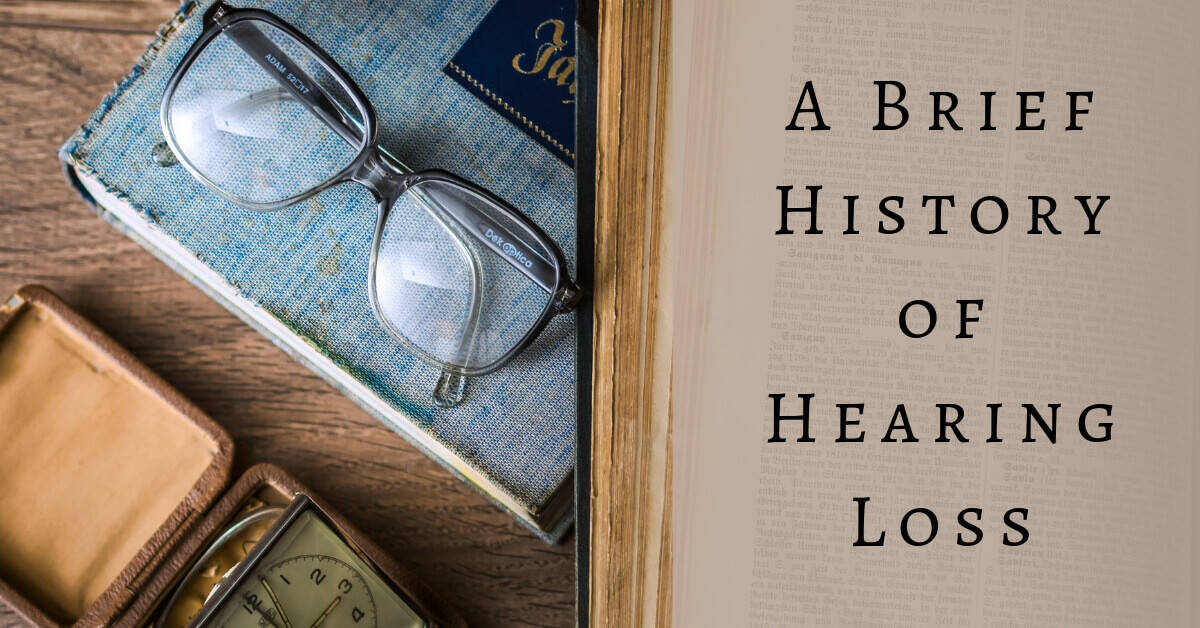 A Brief History of Hearing Loss