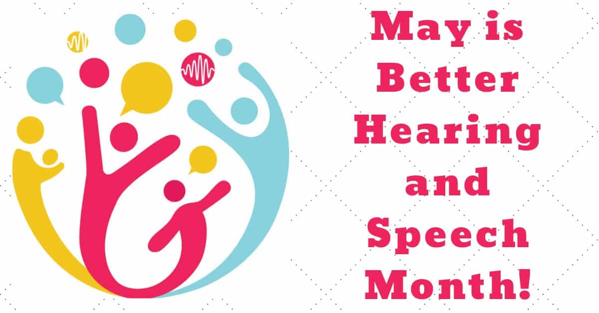 May is Better Speech and Hearing Month!