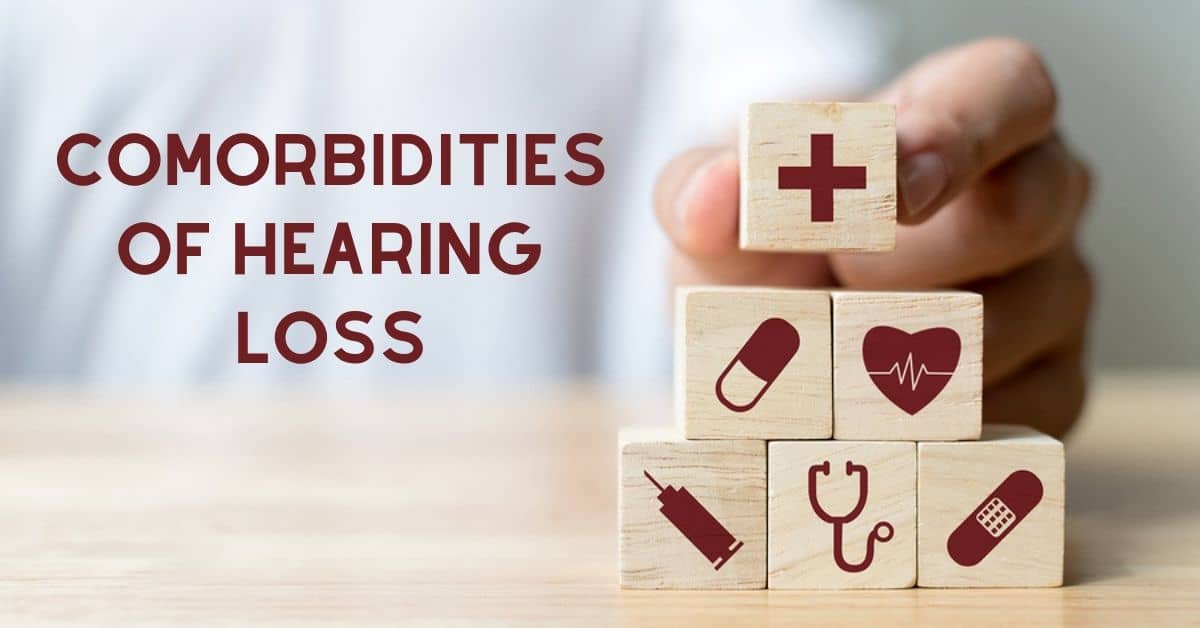 Comorbidities of Hearing Loss