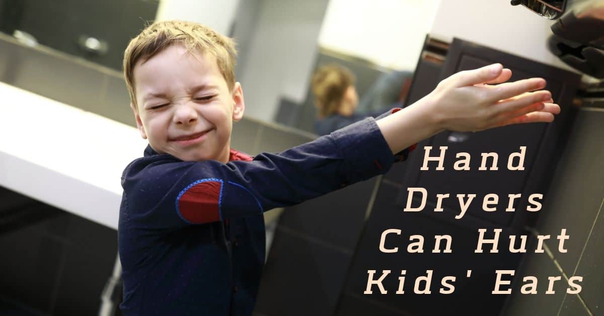 Hand Dryers Can Hurt Kids' Ears