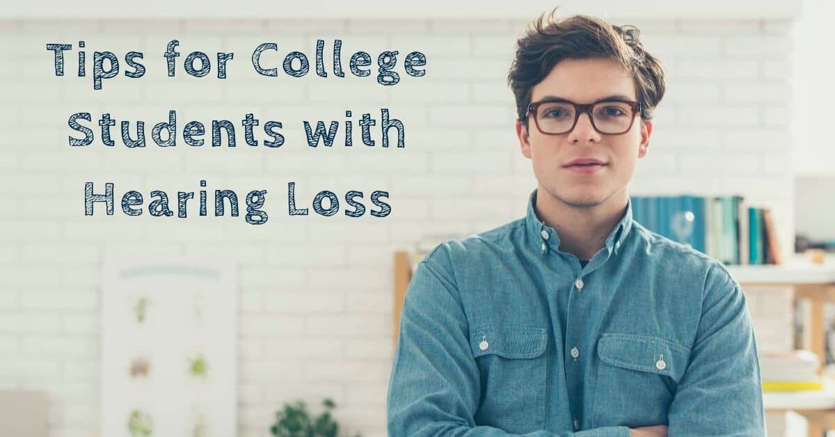Tips for College Students with Hearing Loss