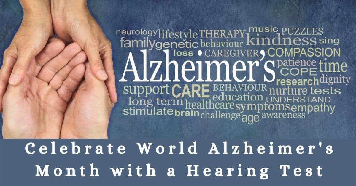 Celebrate World Alzheimer's Month with a Hearing Test!