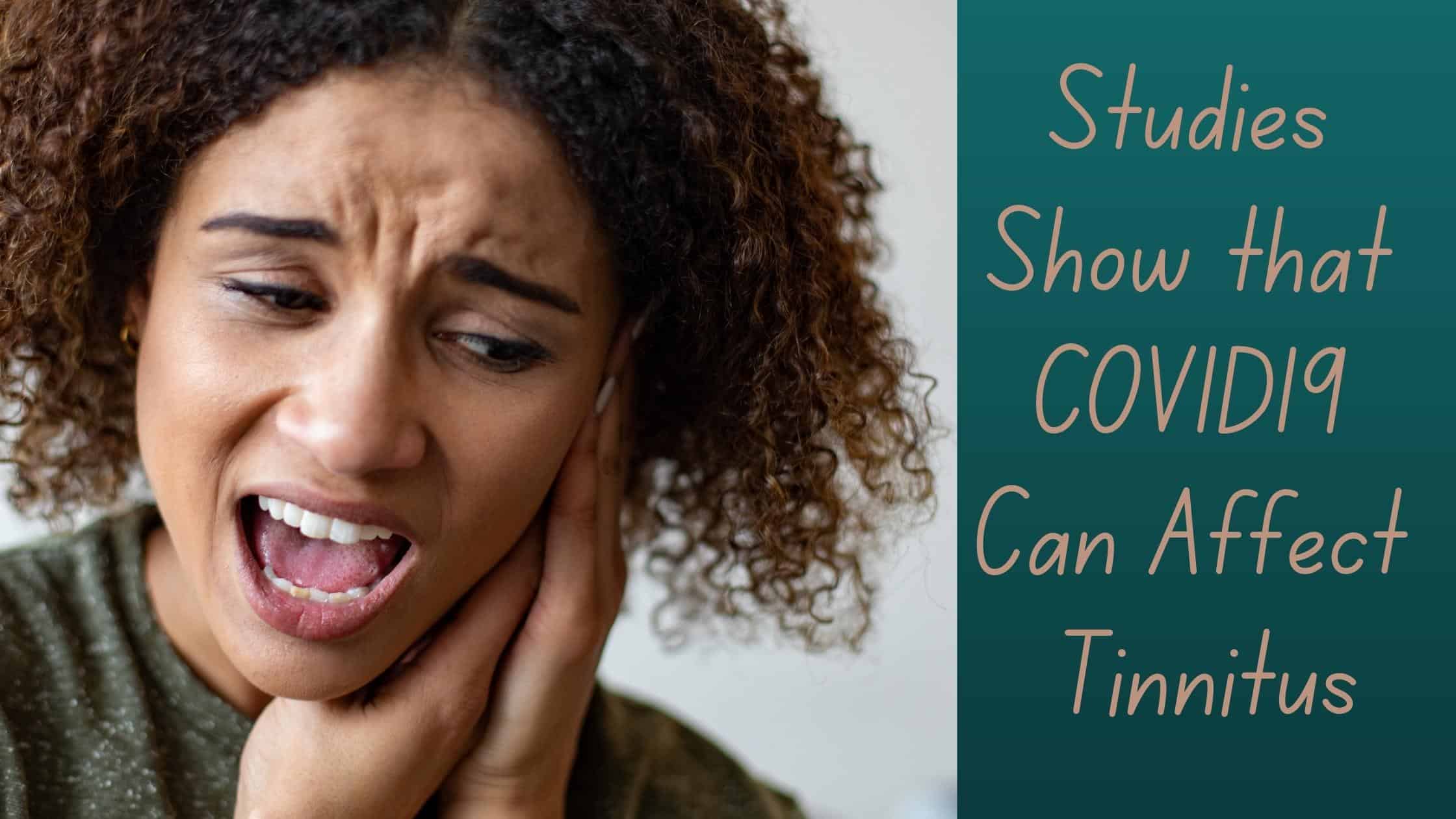 Studies Show that COVID19 Can Affect Tinnitus