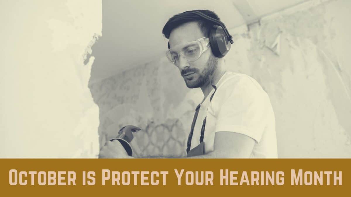 October is Protect Your Hearing Month