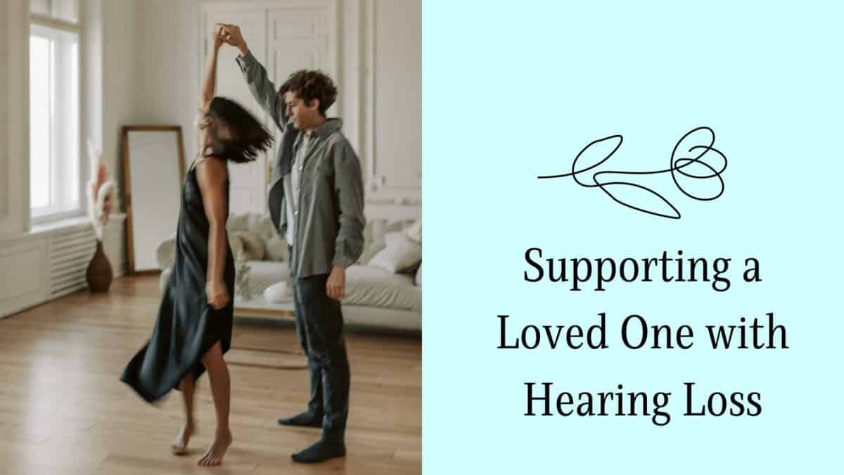 Supporting a Loved One with Hearing Loss